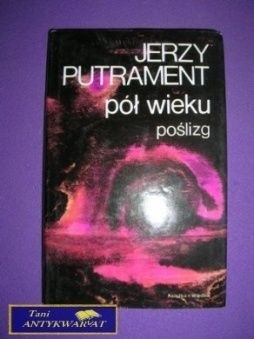 PISMA 12 PÓŁ WIEKU POŚLIZG - J. Putrament