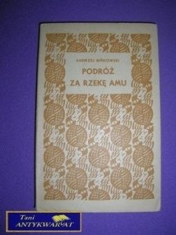 PODRÓŻ ZA RZEKĘ AMU - Andrzej Bińkowski