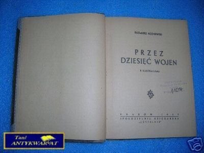 PRZEZ DZIESIĘĆ WOJEN - K. Koźniewski