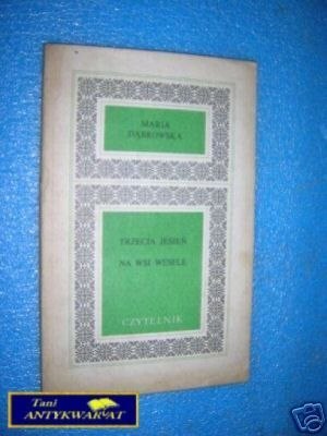 TRZECIA JESIEŃ. NA WSI WESELE - M.Dąbrowska