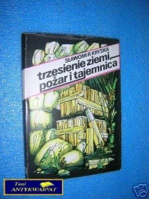TRZĘSIENIE ZIEMI. POŻAR I TAJEMNICA - S.Kryska