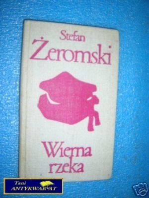 WIERNA RZEKA - S.Żeromski