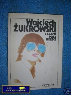 ZAPACH PSIEJ SIERŚCI - W.Żukrowski