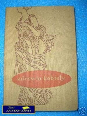 ZDROWIE KOBIETY - Praca zbiorowa