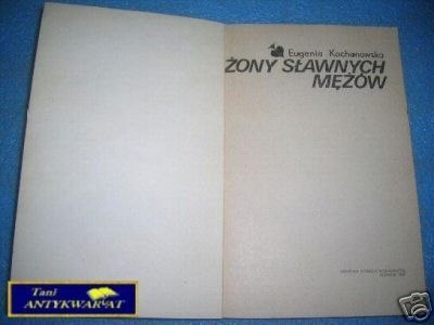 ŻONY SŁAWNYCH MĘŻÓW - E.Kochanowska ŻONY SŁAWNYCH MĘŻÓW - E.Kochanowska