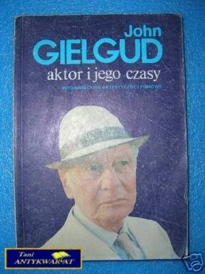 AKTOR I JEGO CZASY - J.Gielgud