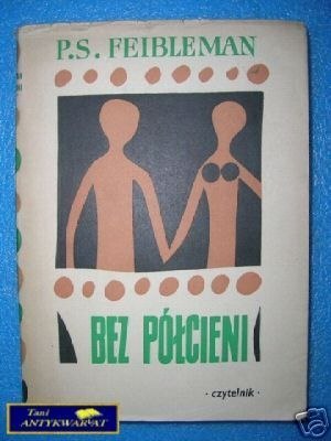 BEZ PÓŁCIENI - P.S.Feibleman
