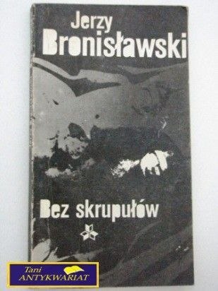 BEZ SKRUPUŁÓW Jerzy Bonisławski