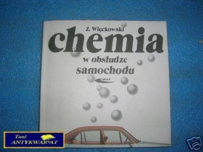 CHEMIA W OBSŁUDZE SAMOCHODU - Z.Więckowski