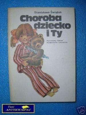 CHOROBA DZIECKO I TY - S.Świątek