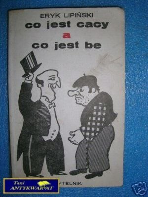 CO JEST CACY A CO JEST BE - E.Lipiński