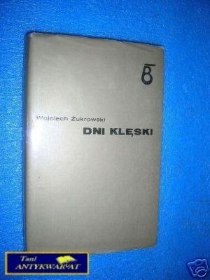 DNI KLĘSKI - W.Żukrowski