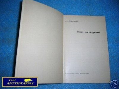 DOM NA WZGÓRZU - J.Koprowski DOM NA WZGÓRZU - J.Koprowski