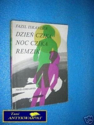 DZIEŃ CZIKA NOC CZIKA REMZIK - F.Iskander