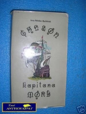 GALEON KAPITANA MORY - J.B.Rychliński