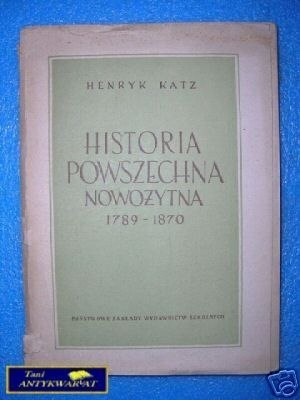 HISTORIA POWSZECHNA NOWOŻYTNA 1789-1870 - H.Katz