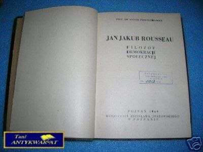 JAN JAKUB ROUSSEAU FILOZOF DEMOKRACJI SPOŁECZNEJ JAN JAKUB ROUSSEAU FILOZOF DEMOKRACJI SPOŁECZNEJ
