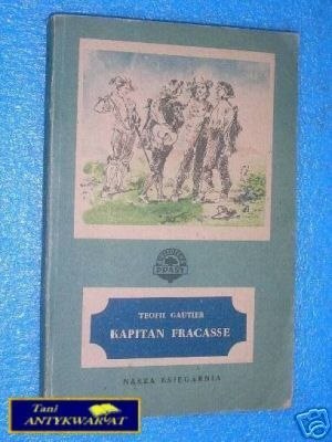 KAPITAN FRACASSE TOM I - T.Gautier