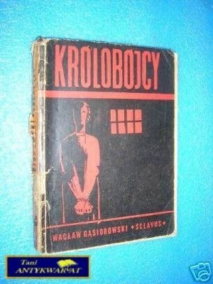 KRÓLOBÓJCY - W.Gąsiorowski KRÓLOBÓJCY - W.Gąsiorowski
