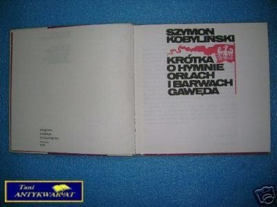 KRÓTKA O HYMNIE ORŁACH I BARWACH GAWĘDA - S.Kob