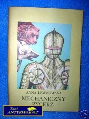 MECHANICZNY RYCERZ - A.Lewkowska