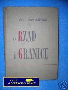 O RZĄD I GRANICE - S.Zabiełło