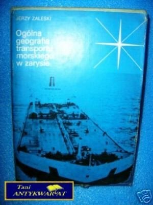 OGÓLNA GEOGRAFIA TRANSPORTU MORSKIEGO W ZARYSIE
