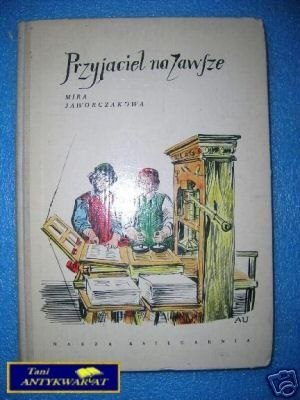 PRZYJACIEL NA ZAWSZE - M.Jaworczakowa