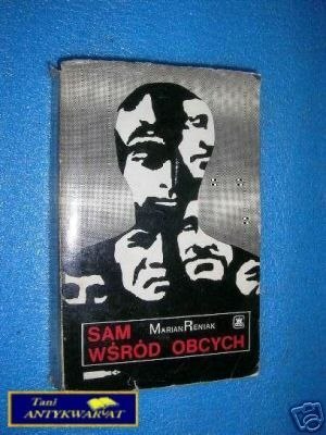 SAM WŚRÓD OBCYCH - M.Reniak
