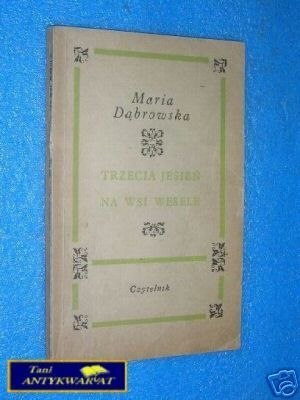 TRZECIA JESIEŃ. NA WSI WESELE - M.Dąbrowska