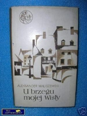 U BRZEGU MOJEJ WISŁY - A. Maliszewski