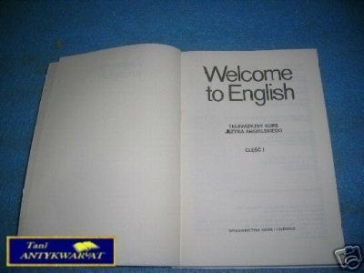 WELCOME TO ENGLISH - Praca zbiorowa WELCOME TO ENGLISH - Praca zbiorowa