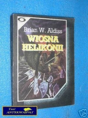 WIOSNA HELIKONII - B.W.Aldiss