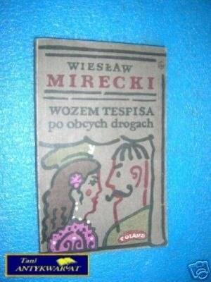 WOZEM TESPISA PO OBCYCH DROGACH - W.Mirecki
