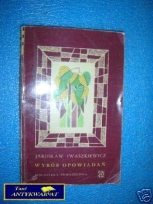 WYBÓR OPOWIADAŃ - J.Iwaszkiewicz