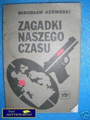 ZAGADKI NASZEGO CZASU - M.Azembski