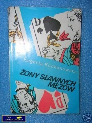 ŻONY SŁAWNYCH MĘŻÓW - E. Kochanowska