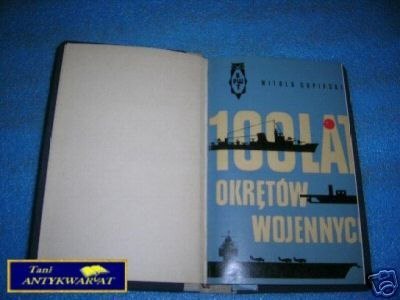 100 LAT OKRĘTÓW WOJENNYCH - W.Supiński
