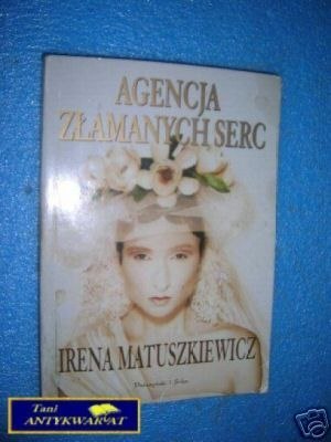 AGENCJA ZŁAMANYCH SERC - I.Matuszkiewicz