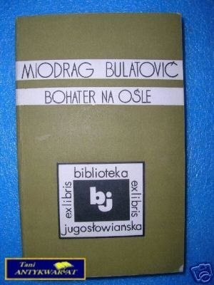 BOHATER NA OŚLE - M.Bulatović