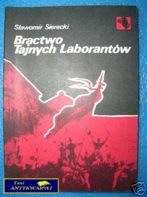BRACTWO TAJNYCH LABORANTÓW - S.Sierecki