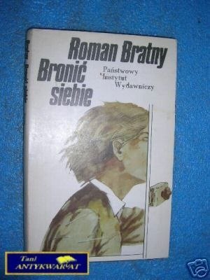 BRONIĆ SIEBIE - R.Bratny