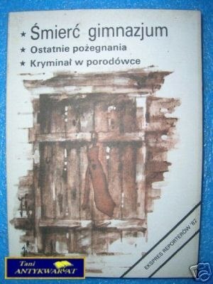 EKSPRES REPORTERÓW'87 ŚMIERĆ GIMNAZJUM, OSTASTN