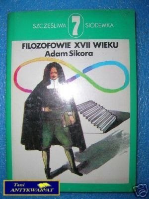 FILOZOFOWIE XVII WIEKU - A.Sikora