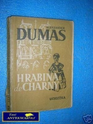 HRABINA DE CHARNY CZ.I UCIECZKA T.I - A.Dumas