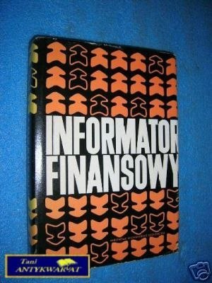 INFORMATOR FINANSOWY - Praca zbiorowa