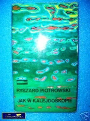 JAK W KALEJDOSKOPIE - R. Piotrowski