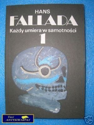KAŻDY UMIERA W SAMOTNOŚCI TOM I - H.Fallada