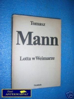 LOTTA W WEIMARZE - T.Mann