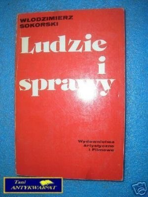 LUDZIE I SPRAWY - W.Sokorski